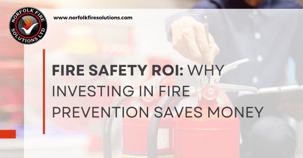 Fire safety ROI why investing in fire prevention saves money article cover